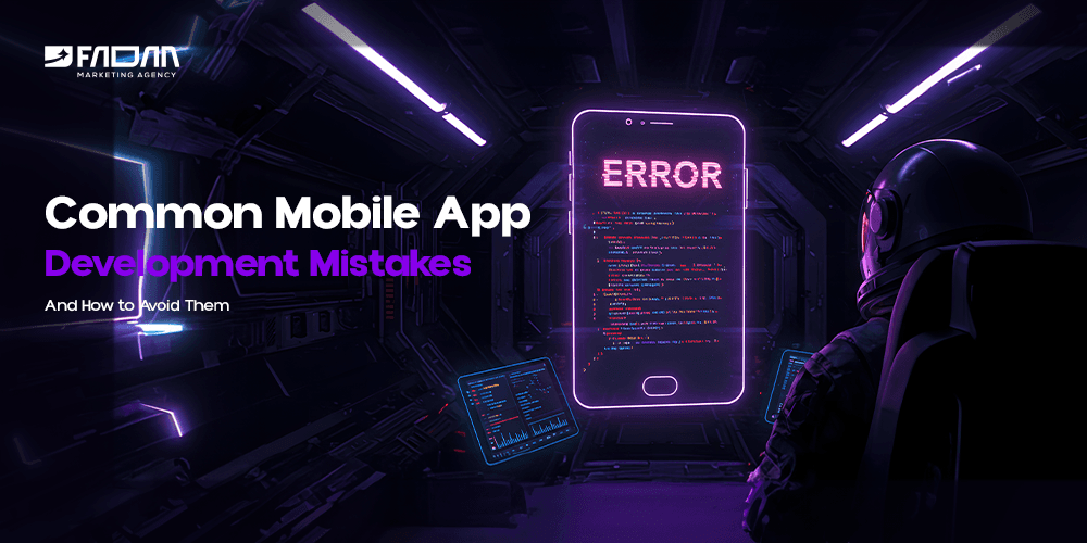 Common Mobile App Development Mistakes — And How to Avoid Them