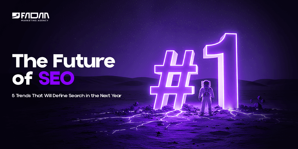 The Future of SEO: 5 Trends That Will Define Search in the Next Year
