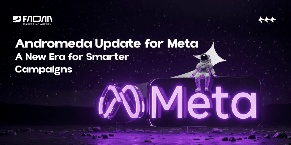 Andromeda Update from Meta: A New Era for Smarter Campaigns